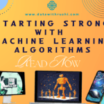 Starting Strong with Machine Learning Algorithms